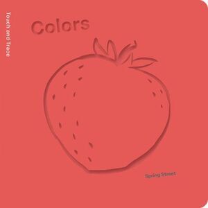 Spring Street Touch and Trace: Colors -- Boxer Books